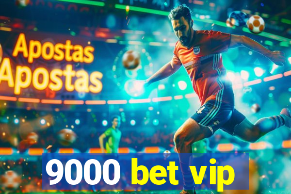 9000 bet vip